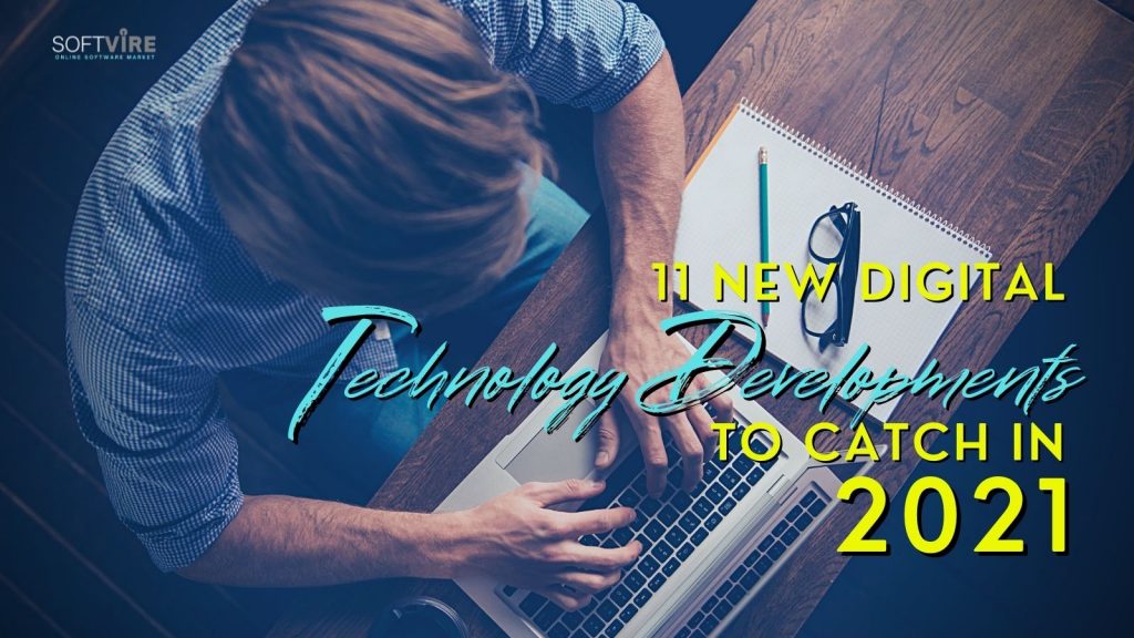 11 New Digital Technology Developments to Catch in 2021 - Softvire Global Market