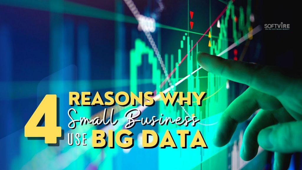4 Reasons why Small Business Must Use Big Data - Softvire Global Market