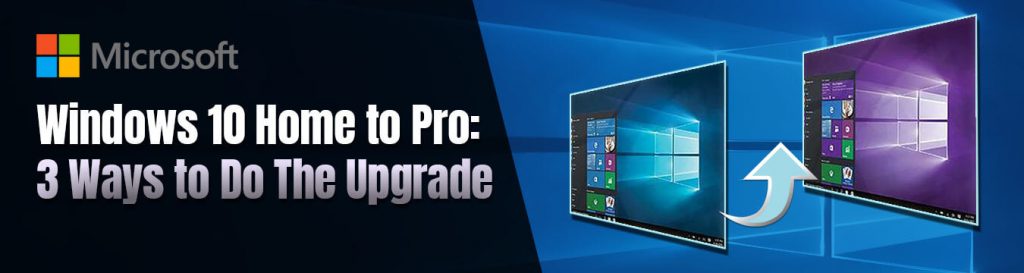 3 Ways to Upgrade Windows 10 Home to Pro