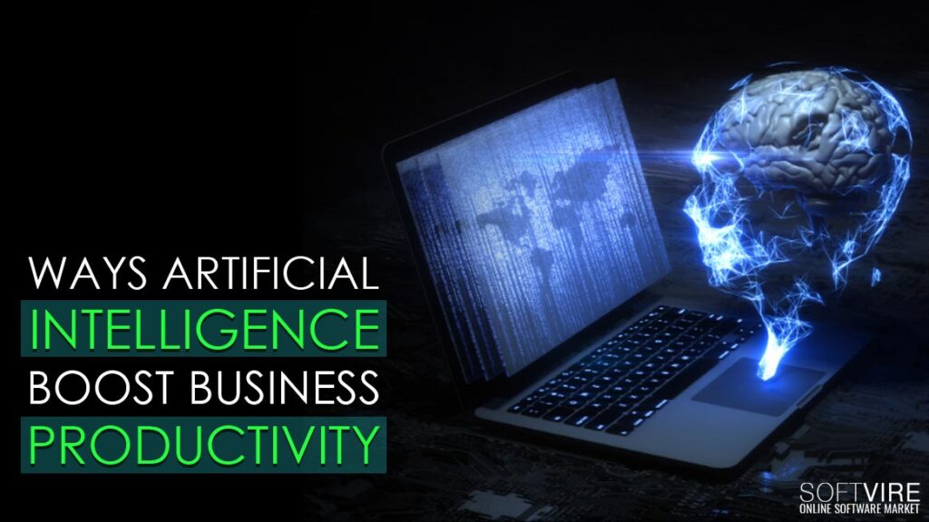 ways artificial intelligence boosts business productivity