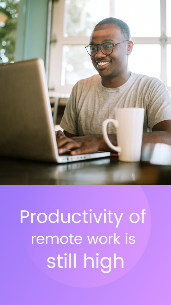 Productivity of remote work is still high