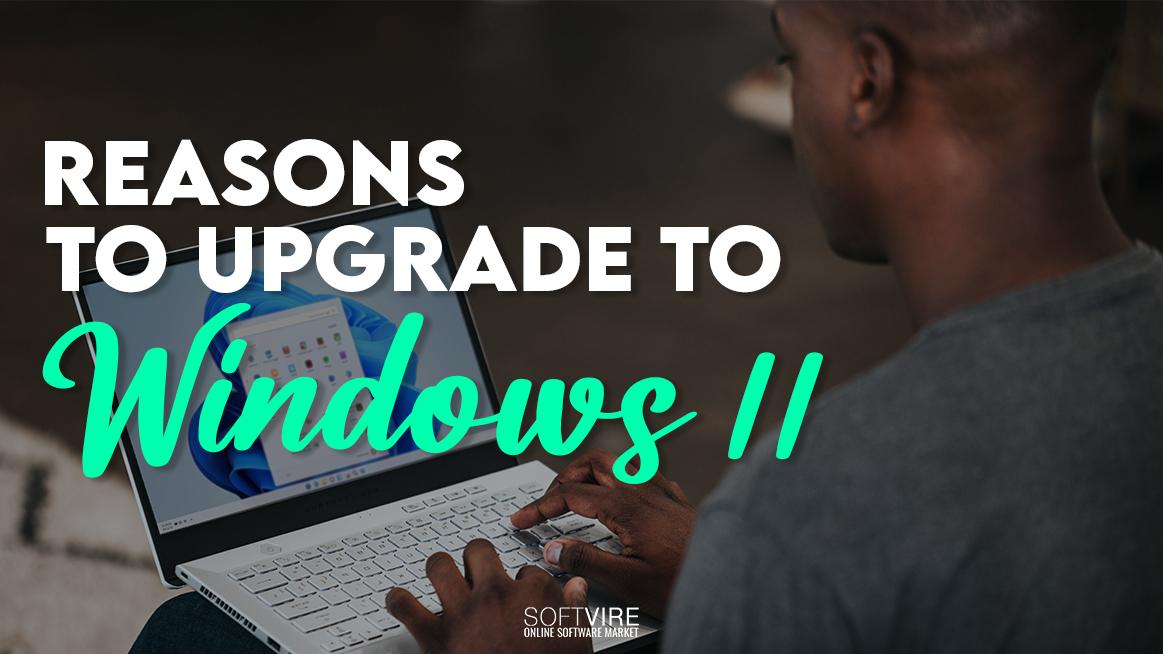 Reasons-to-Upgrade-to-Windows-11