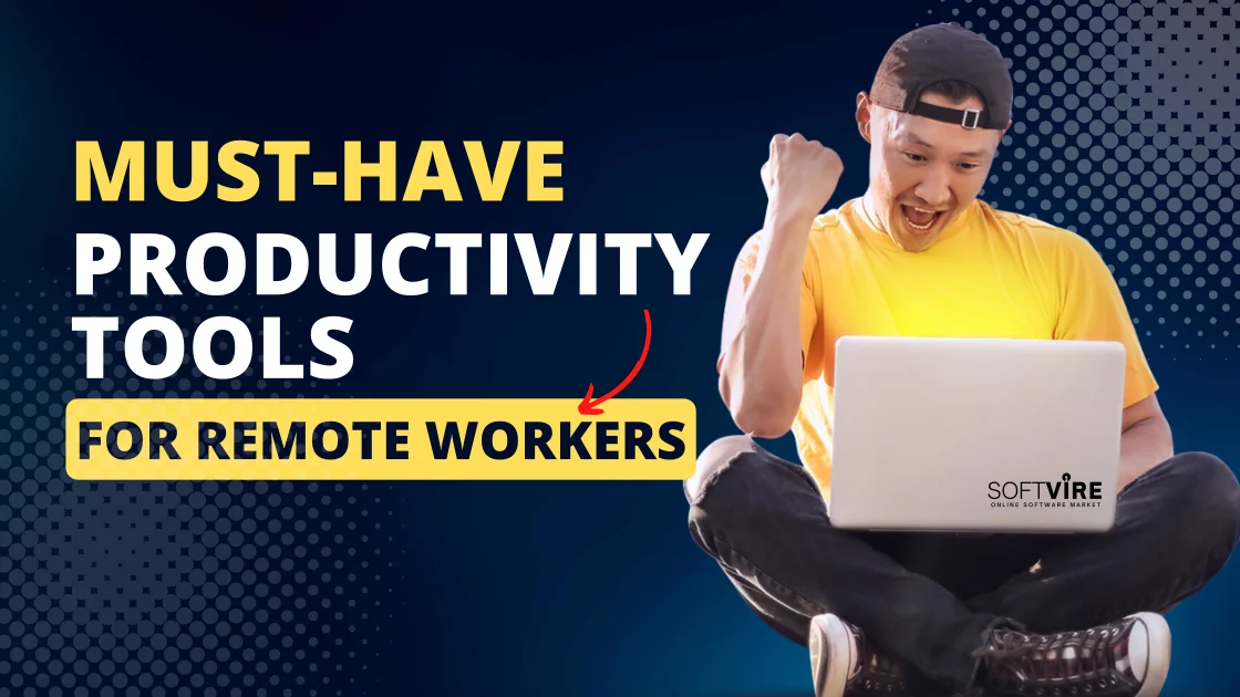 Blog 1 Must-Have Productivity Tools for Remote Workers