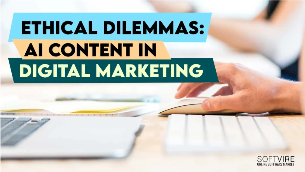 Ethical Dilemmas: AI Content in Digital Marketing, Softvire USA