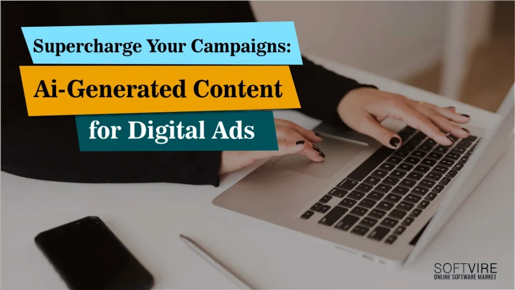Supercharge-Your-Campaigns-Ai-Generated-Content-for-Digital-Ads