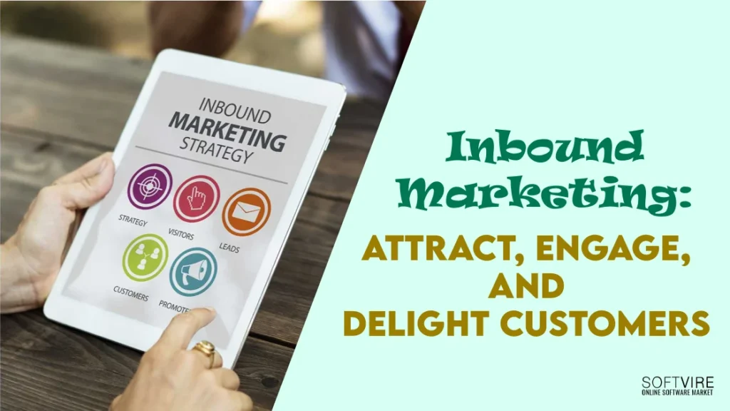Inbound Marketing: Attract, Engage, and Delight Customers, Softvire Australia