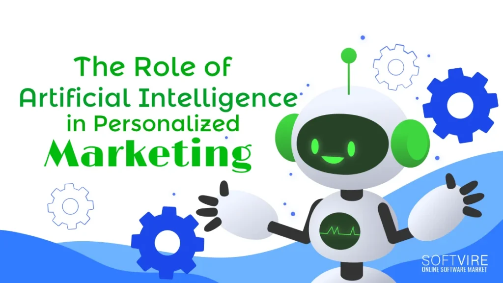 "The Role of Artificial Intelligence in Personalized Marketing, Softvire New Zealand