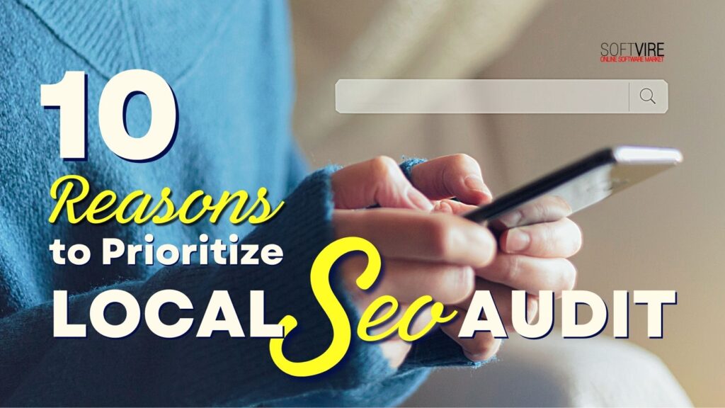 10 Reasons Small Businesses Should Prioritize a Local SEO Audit, Softvire, Softvire US, Software Supplier US, IT Distributor US, bundled software discounts US, Image by ScribesPH