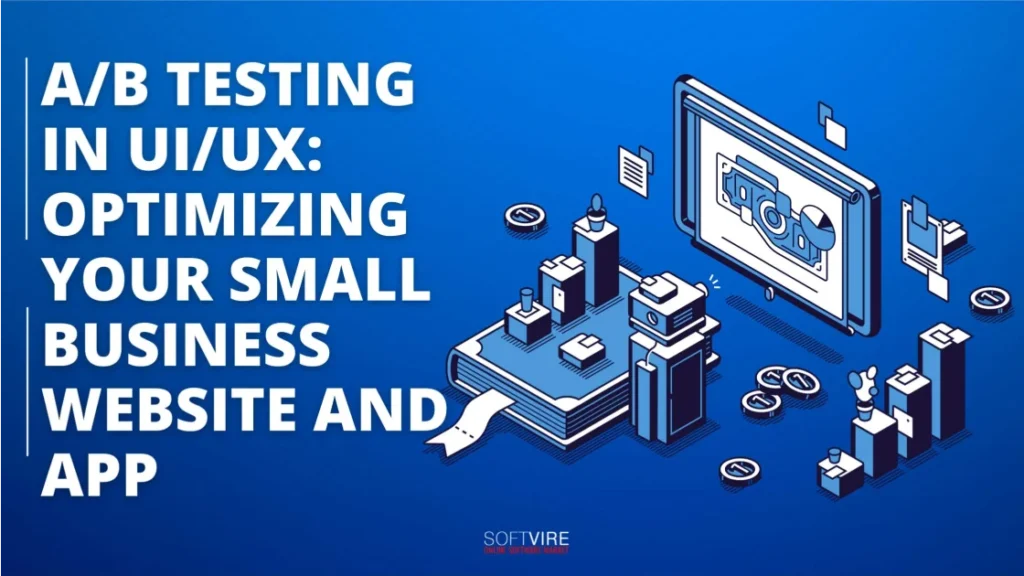 A-B-Testing-in-UI-UX-Optimizing-Your-Small-Business-Website-and-App