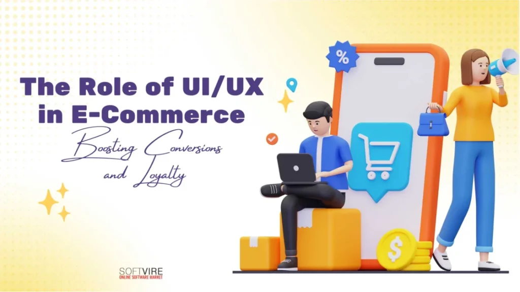 The-Role-of-UI-UX-in-E-Commerce-Boosting-Conversions-and-Loyalty