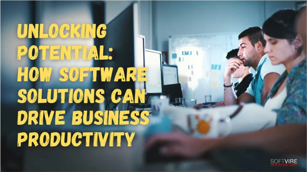 Unlocking-Potential-How-Software-Solutions-Can-Drive-Business-Productivity
