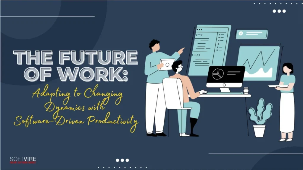 The-Future-of-Work-Adapting-to-Changing-Dynamics-with-Software-Driven-Productivity