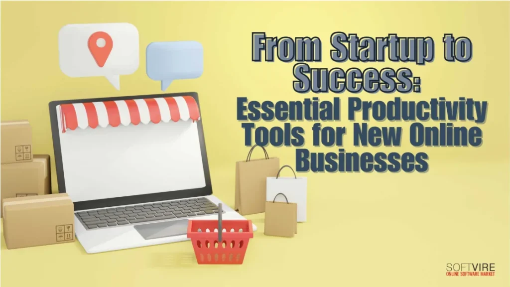 From-Startup-to-Success-Essential-Productivity-Tools-for-New-Online-Businesses