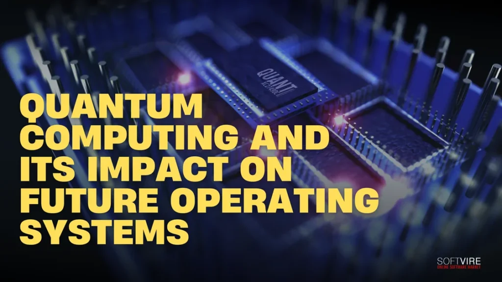 Quantum Computing and Its Impact on Future Operating Systems | MS Offerings Main Domain