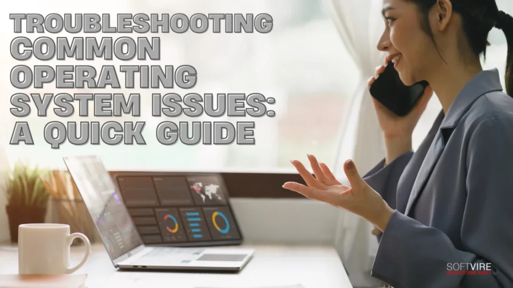 Troubleshooting Common Operating System Issues A Quick Guide | MS Offerings Main Domain