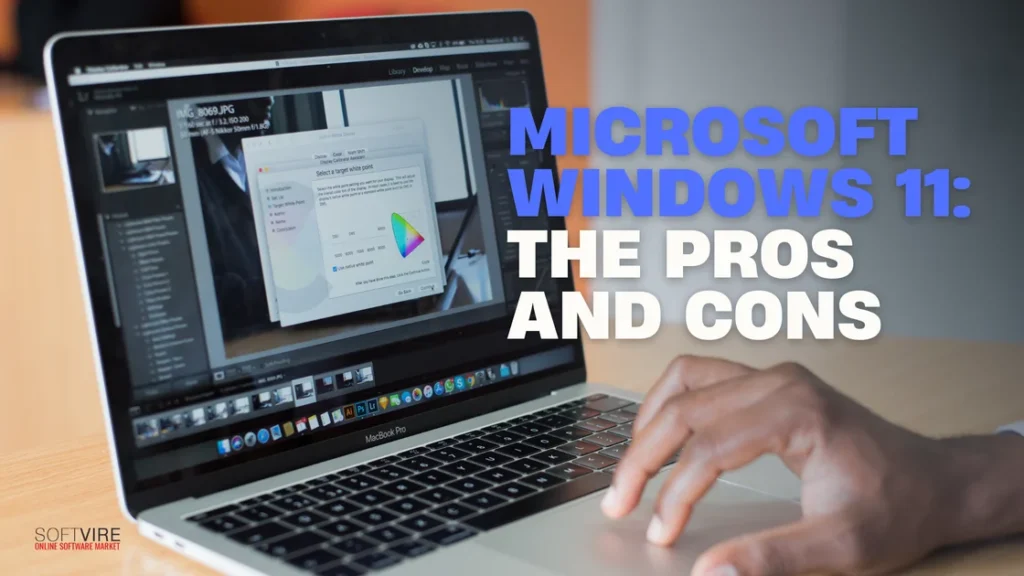Microsoft Windows 11 The Pros and Cons | MS Offerings Main Domain