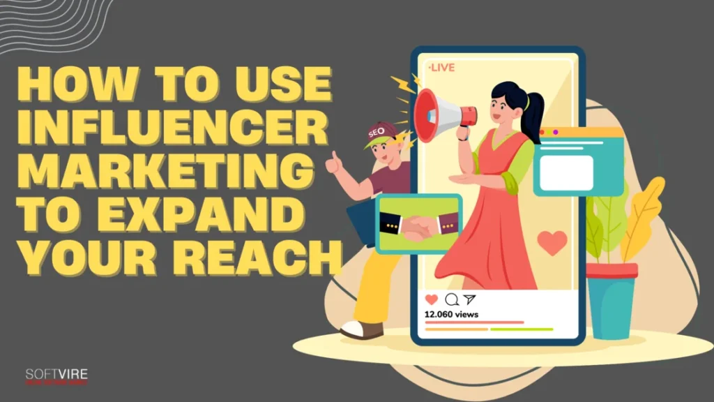 How to Use Influencer Marketing to Expand Your Reach | MS Offerings Main Domain