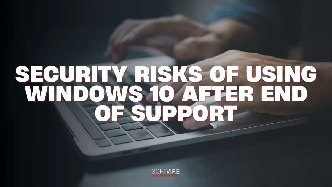 Blog 1 Security Risks of Using Windows 10 After End of Support | MS Offerings Main Domain