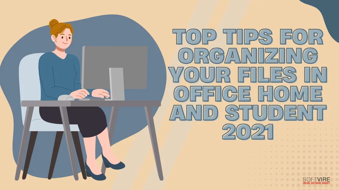 Top Tips for Organizing Your Files in Office Home and Student 2021 | MS Offerings Main Domain