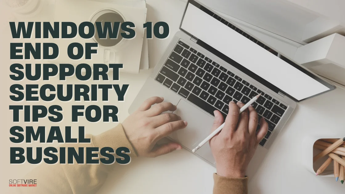 Blog 7 Windows 10 End of Support Security Tips for Small Business | MS Offerings Main Domain